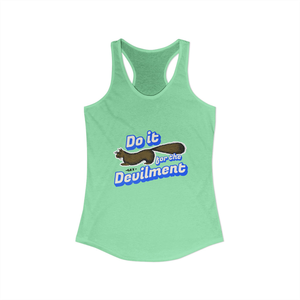Do it for the Devilment - Gef the Talking Mongoose Women's Ideal Racerback Tank