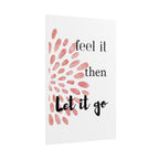 “Feel It Then Let It Go” Inspirational Wall Art