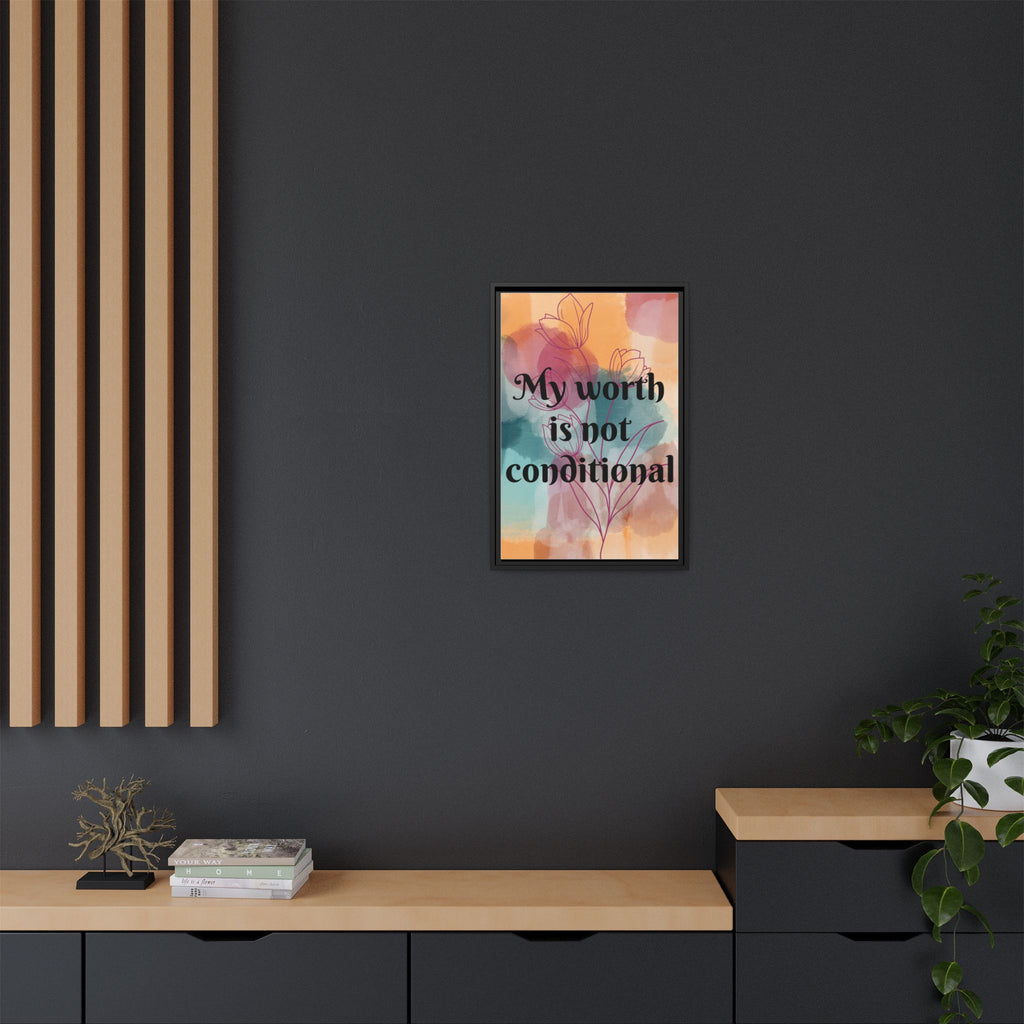 Personalize it! "My Worth is Not Conditional" Framed Matte Canvas Print Motivational Wall Art