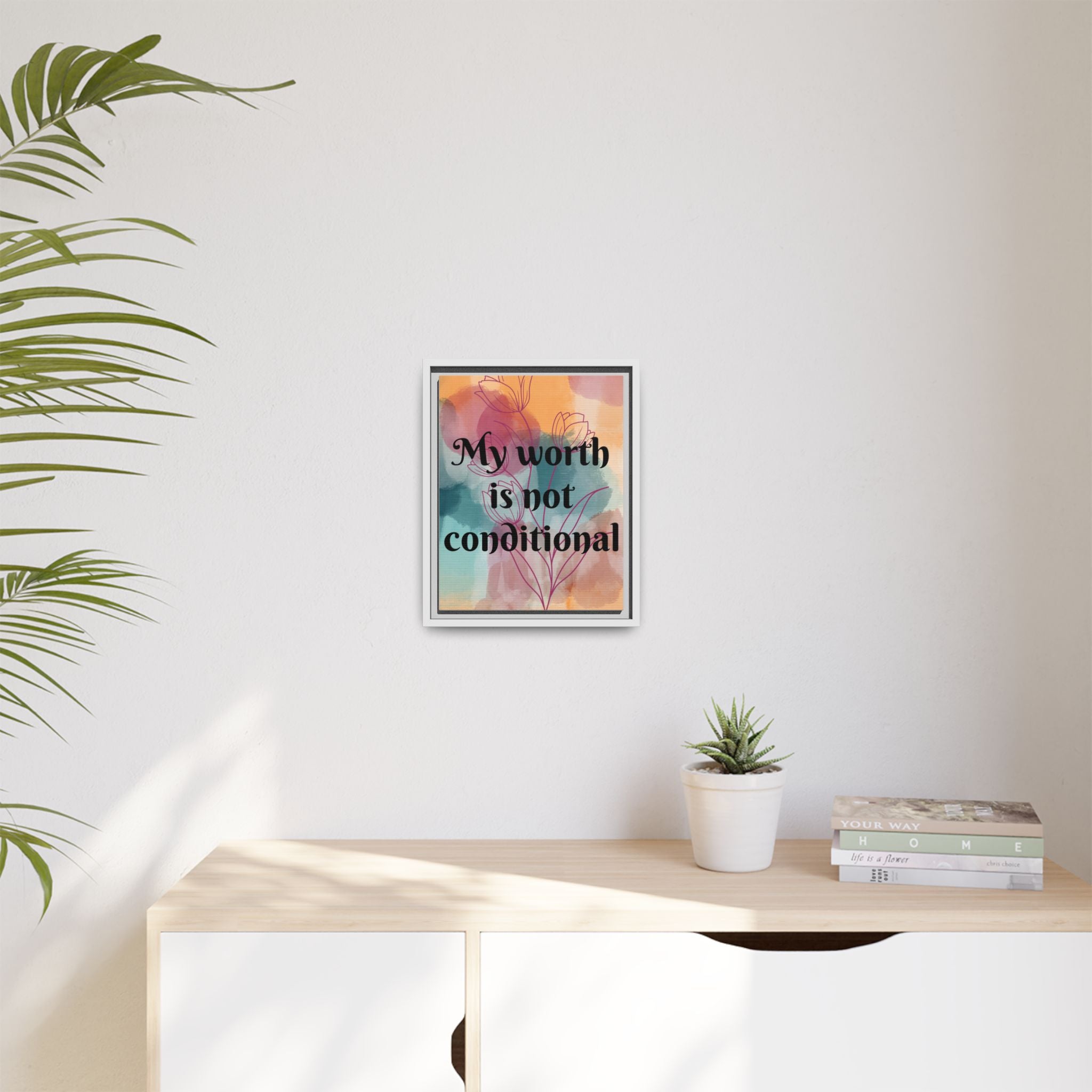 Personalize it! "My Worth is Not Conditional" Framed Matte Canvas Print Motivational Wall Art