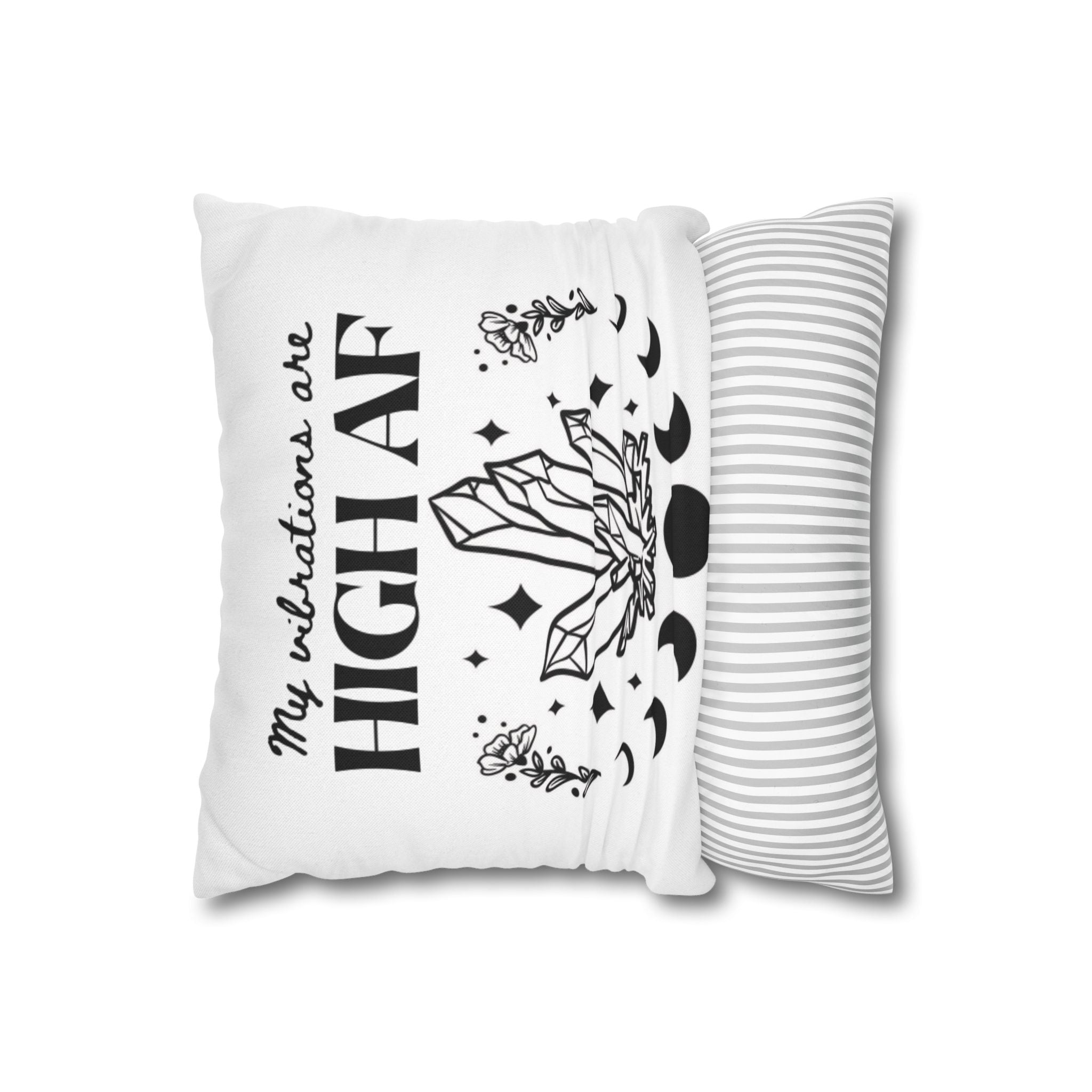 Spun Polyester Pillow – "My Vibrations Are HIGH AF" Crystal Boho Accent