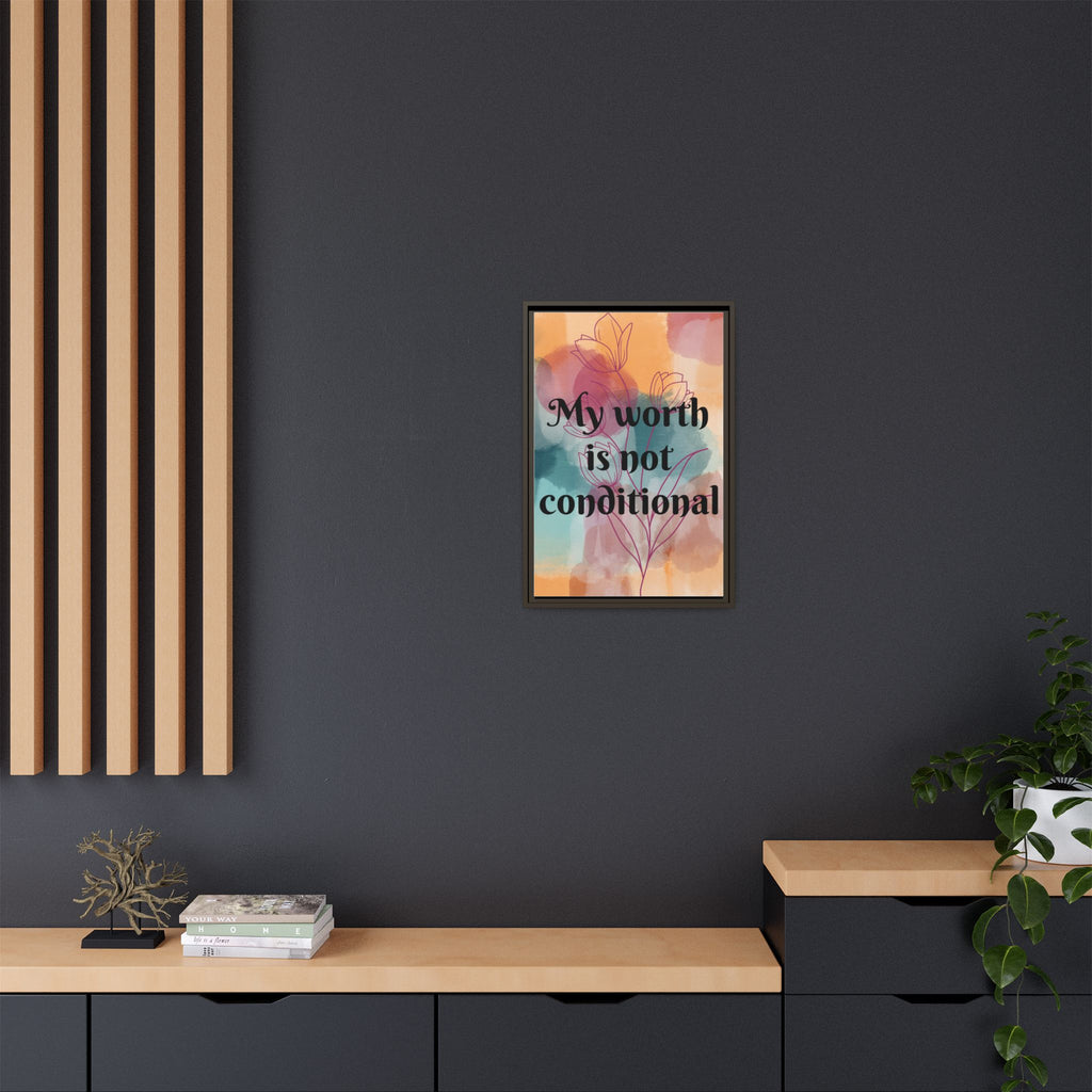 Personalize it! "My Worth is Not Conditional" Framed Matte Canvas Print Motivational Wall Art