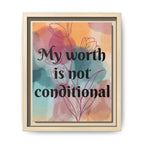 Personalize it! "My Worth is Not Conditional" Framed Matte Canvas Print Motivational Wall Art
