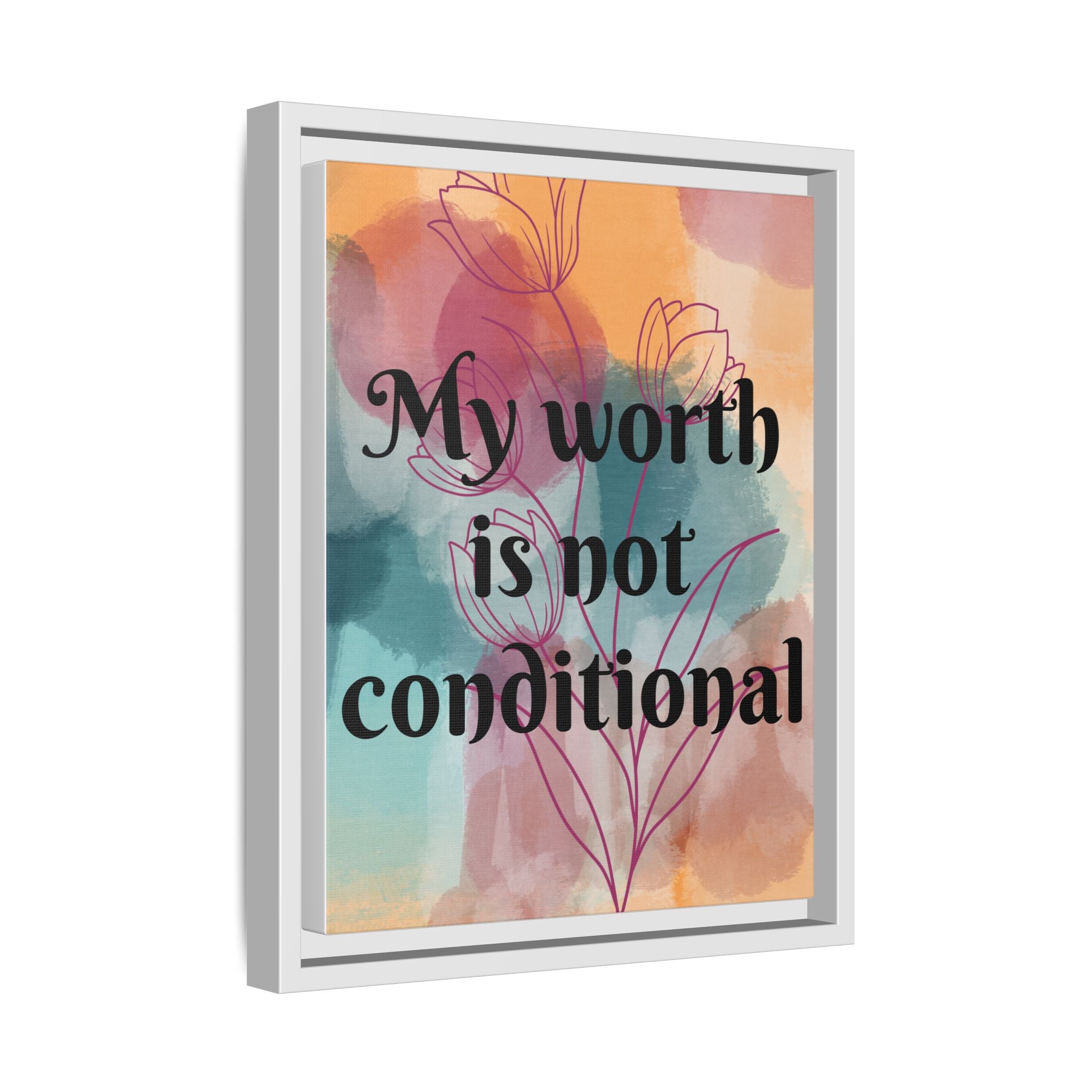 Personalize it! "My Worth is Not Conditional" Framed Matte Canvas Print Motivational Wall Art