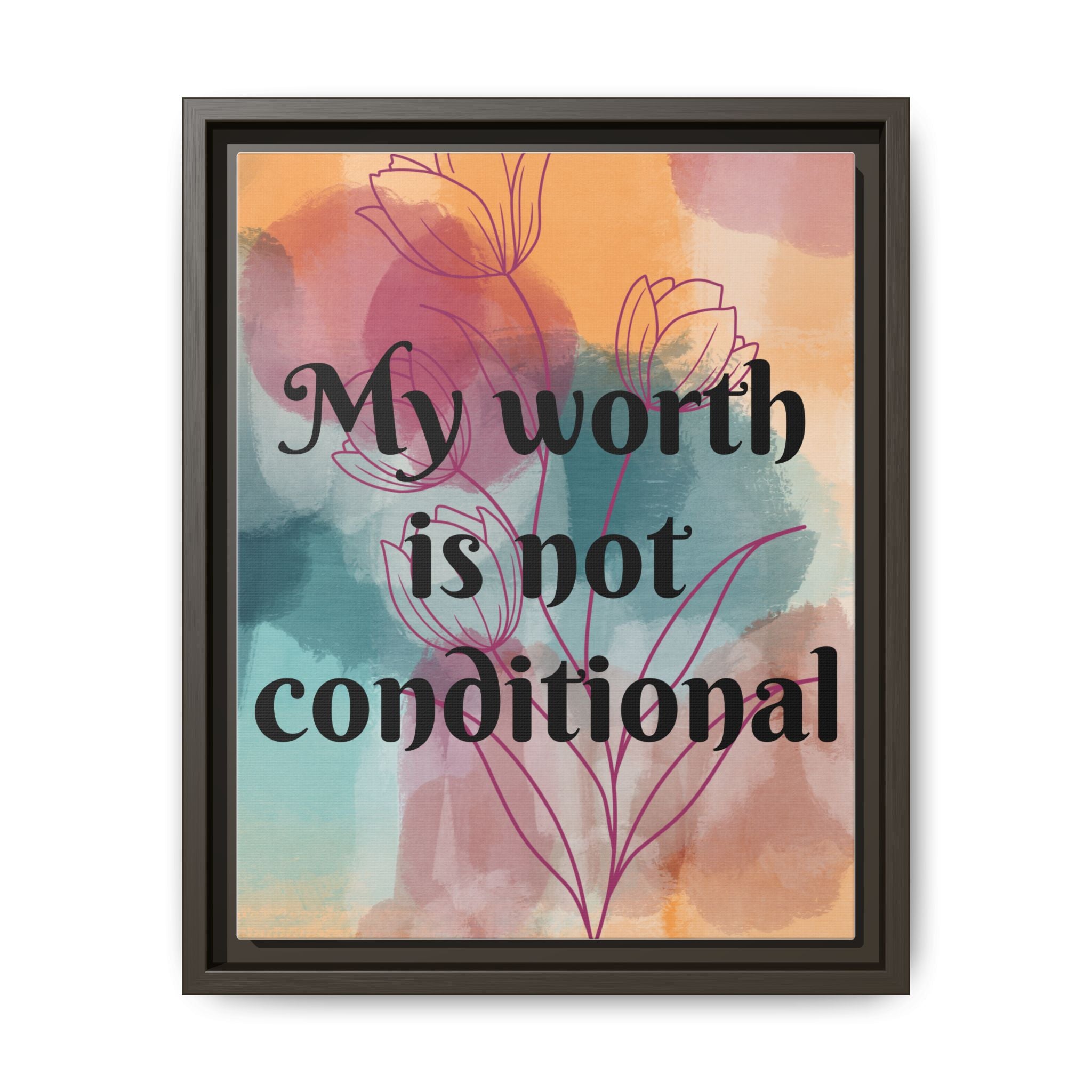 Personalize it! "My Worth is Not Conditional" Framed Matte Canvas Print Motivational Wall Art