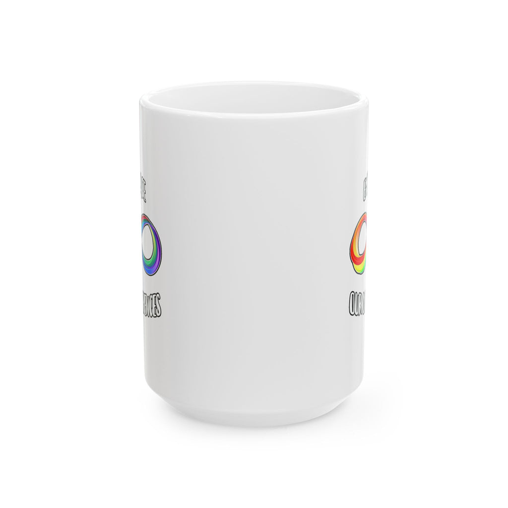 Embrace Our Differences Ceramic Mug — Funny LGBTQ+ Pride Coffee Cup (11oz & 15oz)