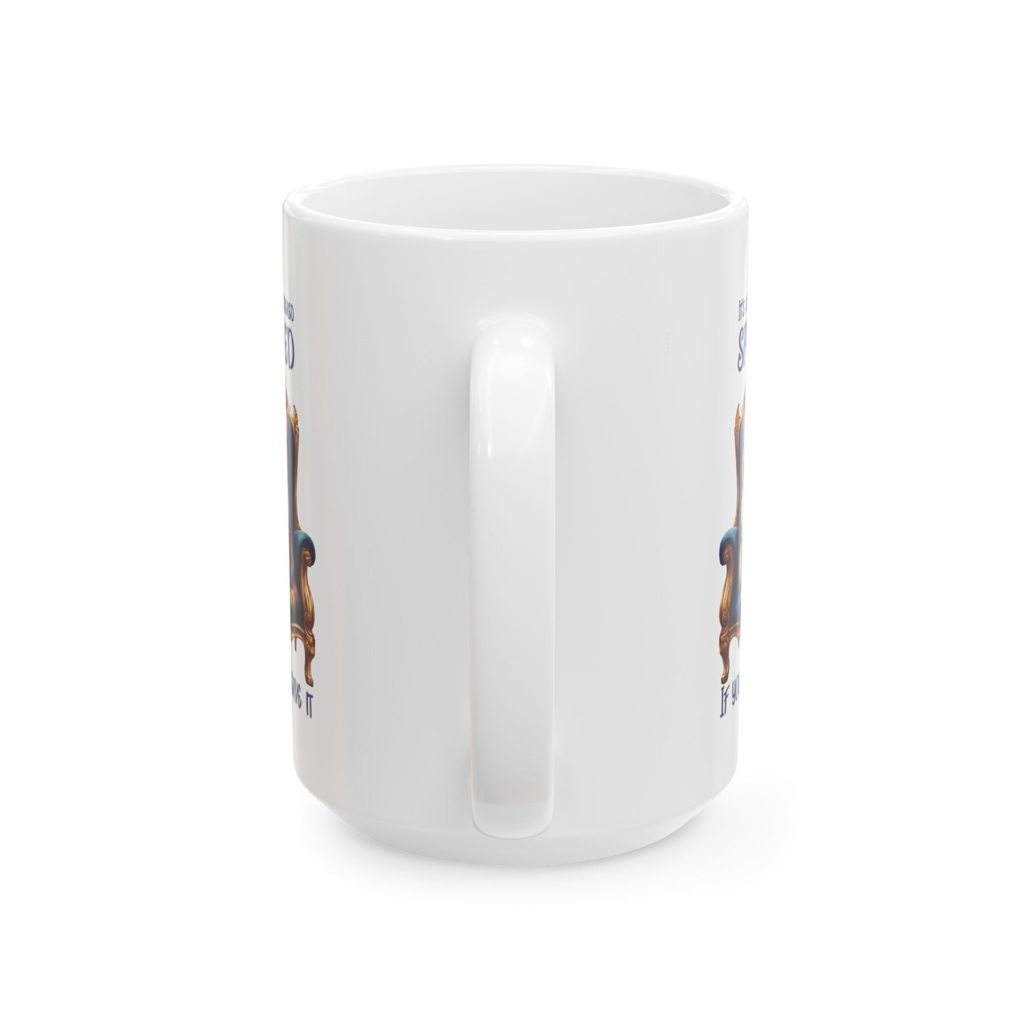 Cat Coffee Mug — "It's Not Considered Spoiled if You Deserve it" Ceramic Mug (11oz/15oz)
