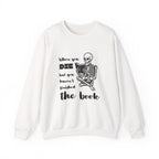 Crewneck Sweatshirt - "When You Die But You Haven't Finished The Book" Skeleton Reading Graphic