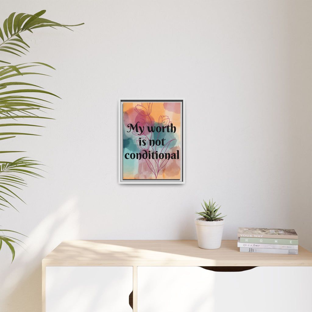 Personalize it! "My Worth is Not Conditional" Framed Matte Canvas Print Motivational Wall Art