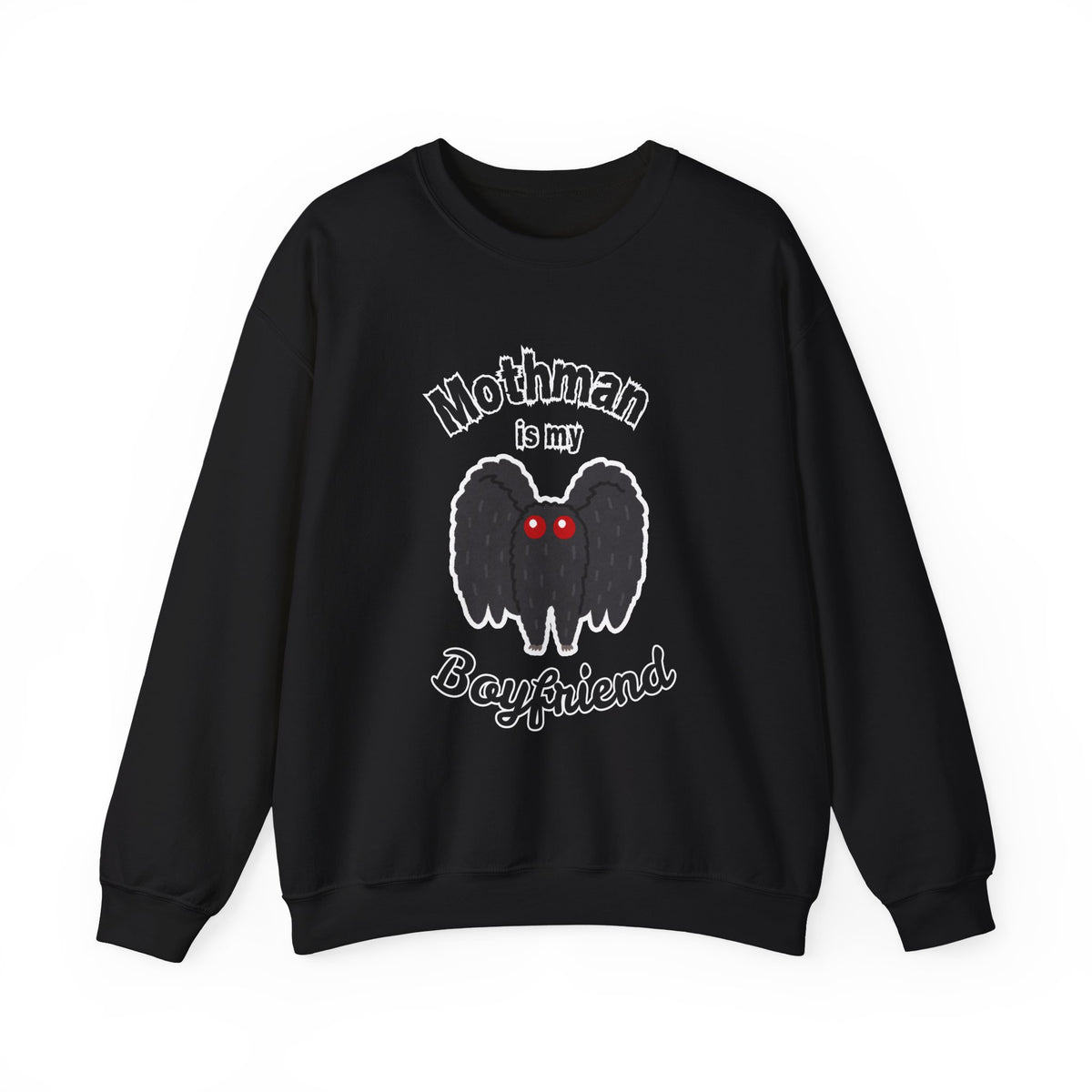 Mothman Is My Boyfriend Sweatshirt