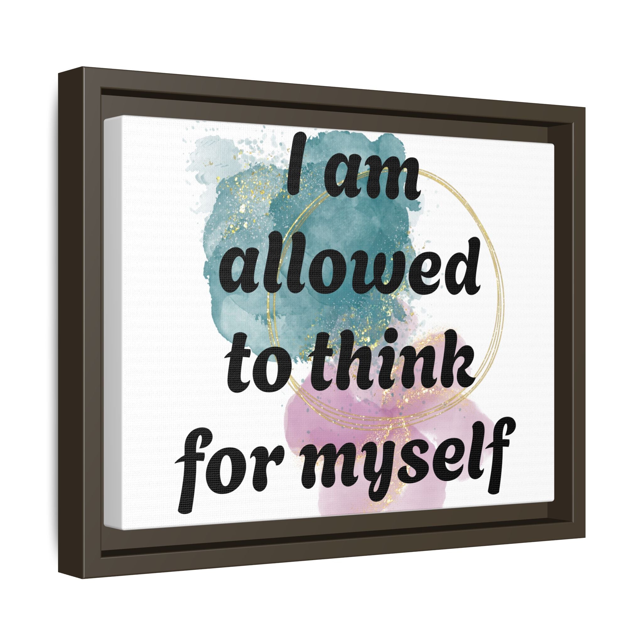 Personalize it! Framed Matte Canvas —  "I am Allowed to Think for Myself" Affirmation Wall Art