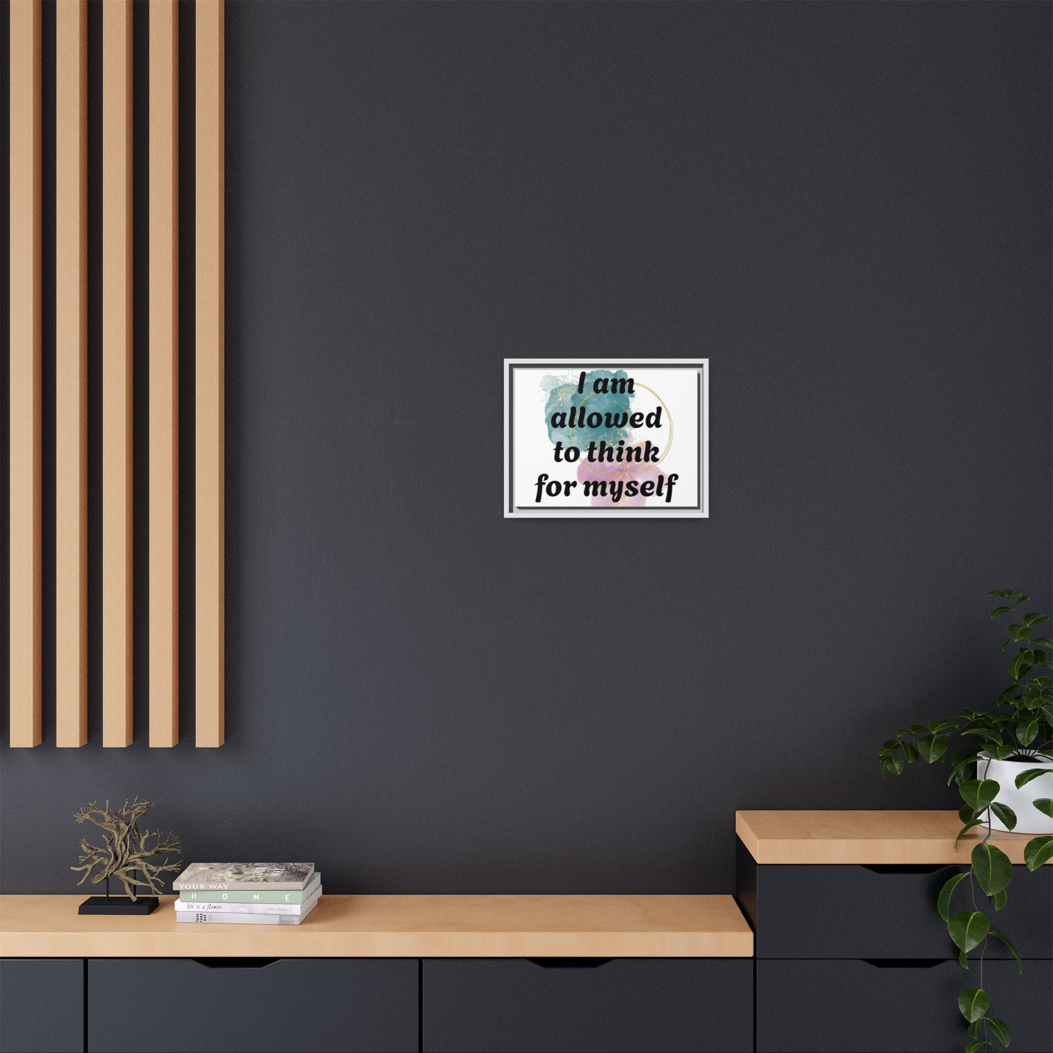 Personalize it! Framed Matte Canvas —  "I am Allowed to Think for Myself" Affirmation Wall Art