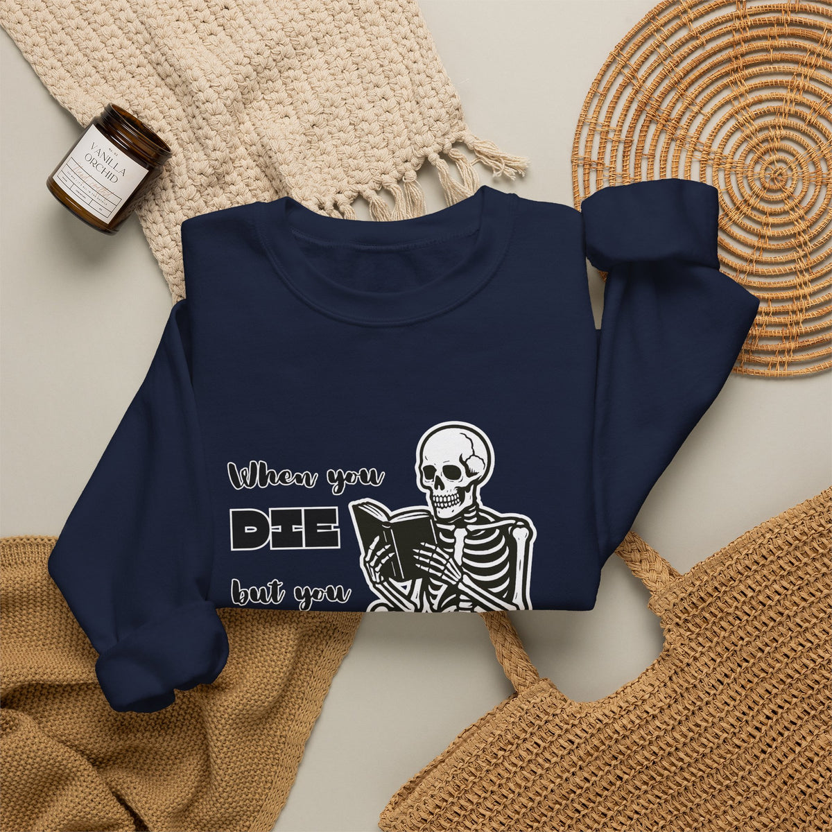 Crewneck Sweatshirt - "When You Die But You Haven't Finished The Book" Skeleton Reading Graphic