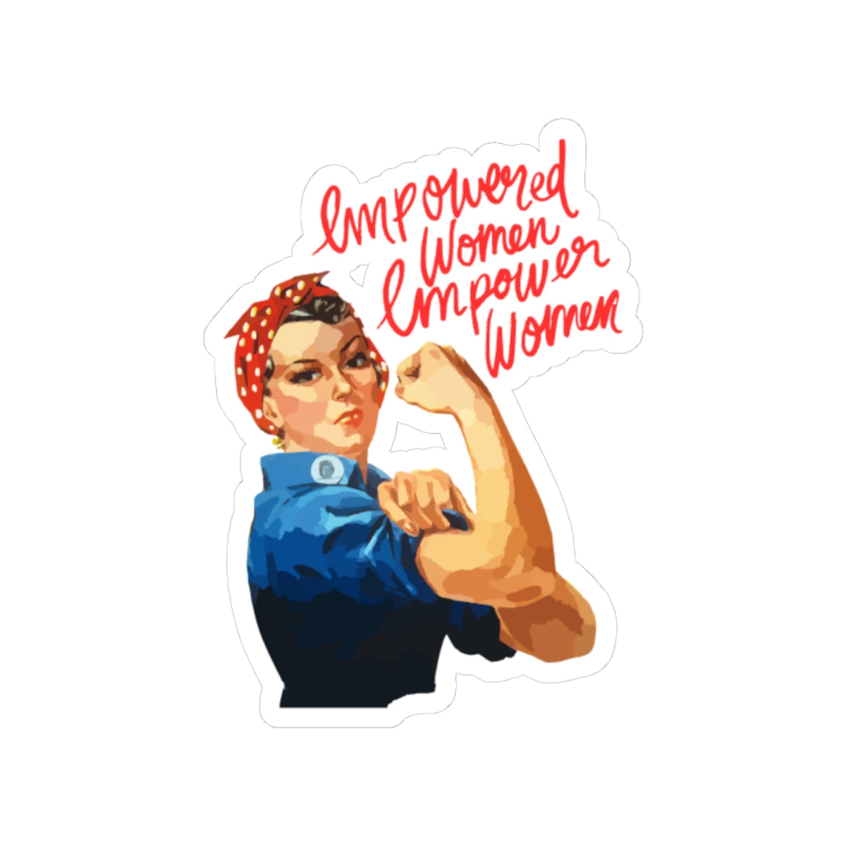 Empowered Women Empower Women Kiss-Cut Sticker