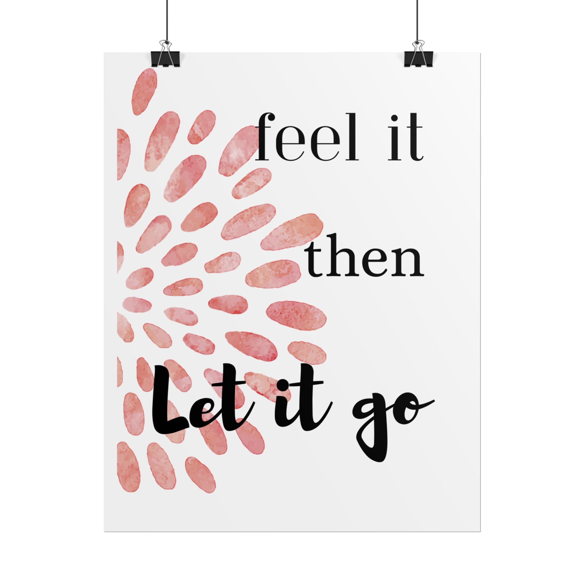 “Feel It Then Let It Go” Inspirational Wall Art