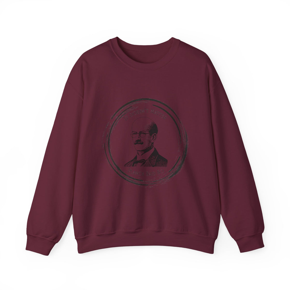 Crewneck Sweatshirt — Vintage Planck Portrait "It Doesn't Matter"