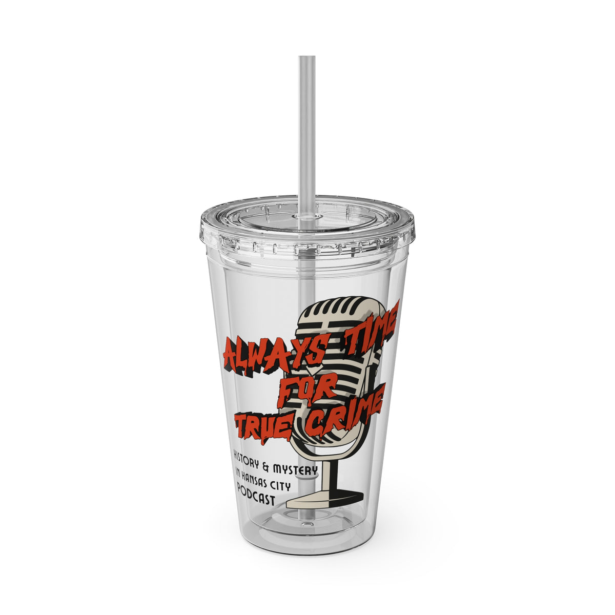 Always Time for True Crime Tumbler with Straw, 16oz