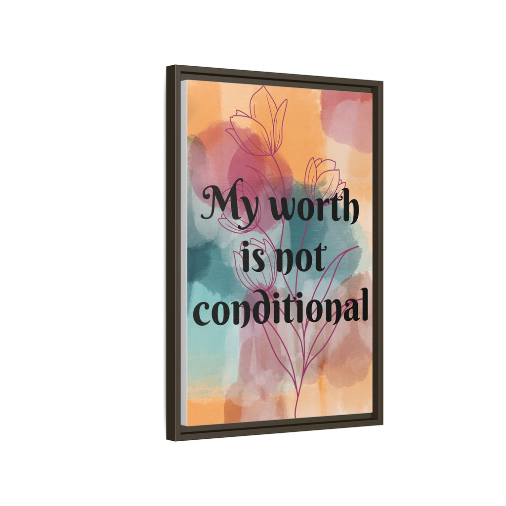 Personalize it! "My Worth is Not Conditional" Framed Matte Canvas Print Motivational Wall Art