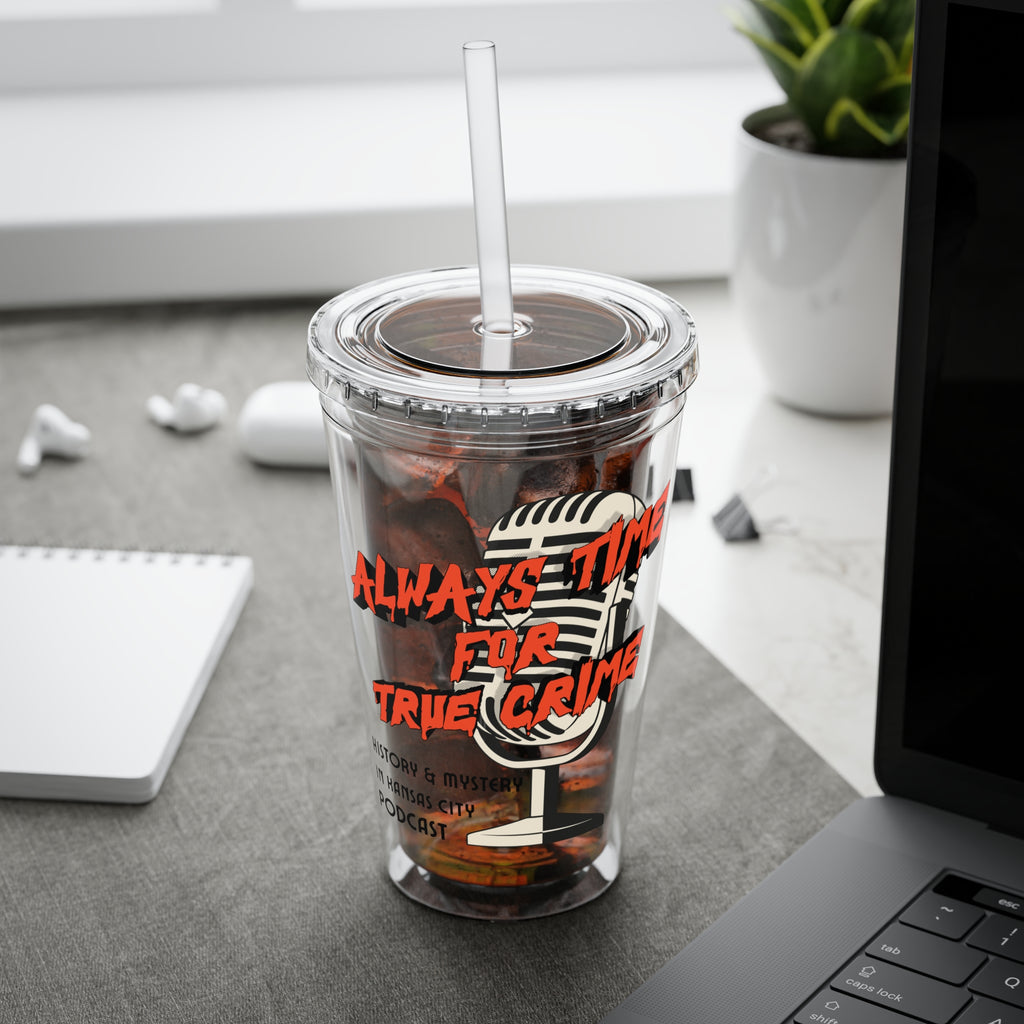 Always Time for True Crime Tumbler with Straw, 16oz