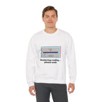 Crewneck Sweatshirt — "Rendering reality... please wait" Retro Loading Graphic