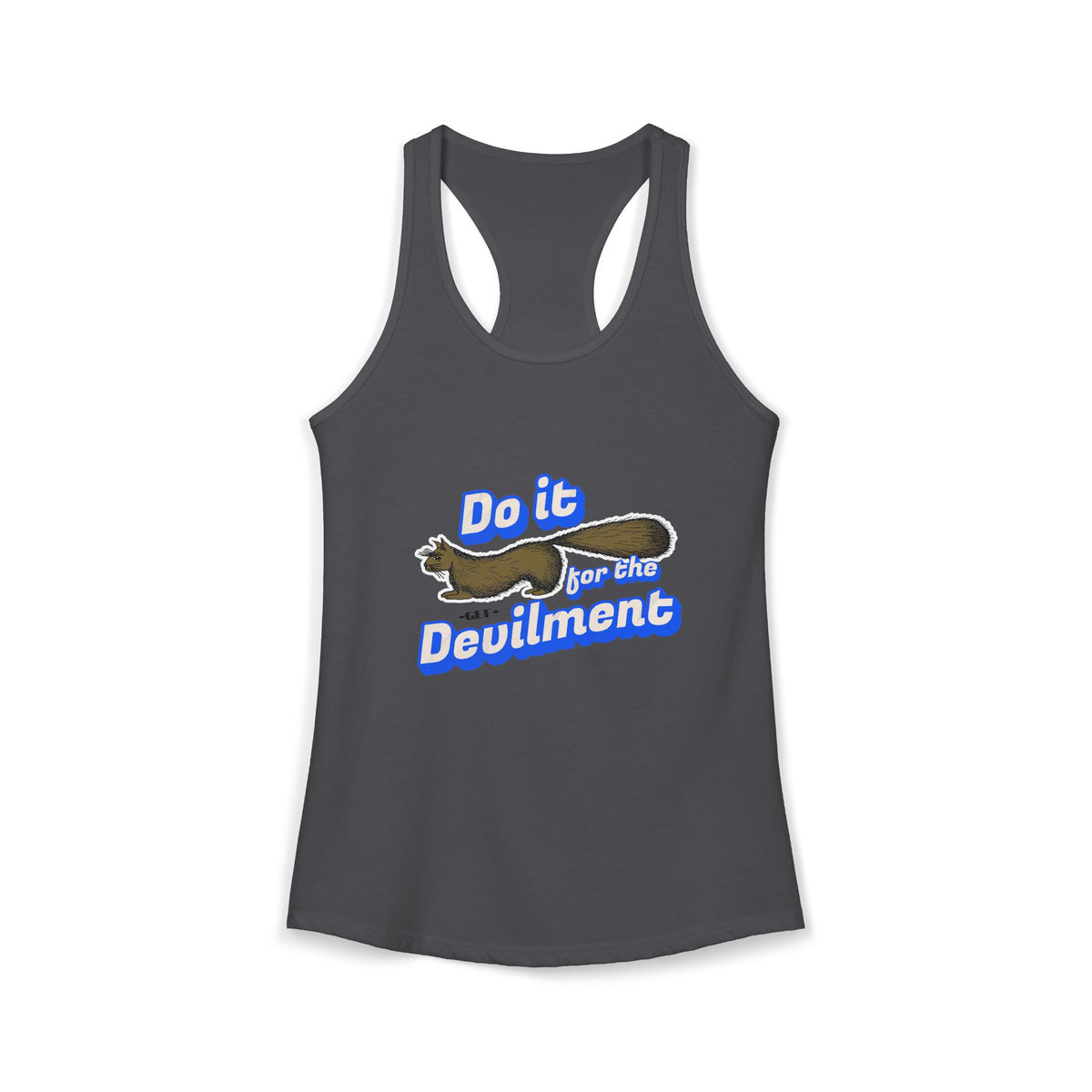 Do it for the Devilment - Gef the Talking Mongoose Women's Ideal Racerback Tank