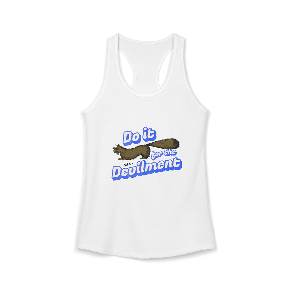 Do it for the Devilment - Gef the Talking Mongoose Women's Ideal Racerback Tank