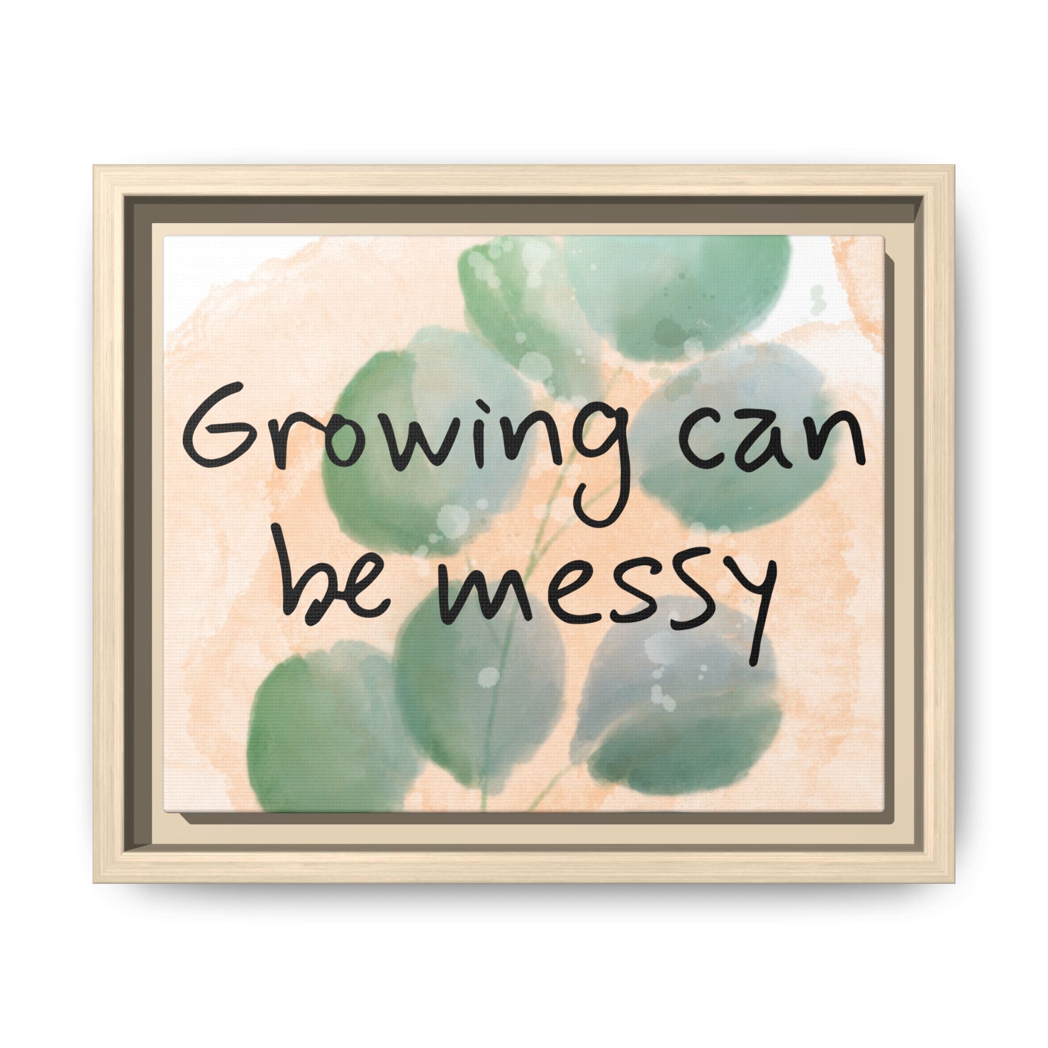 Personalize it! "Growing can be Messy" Inspirational Framed Canvas Wall Art
