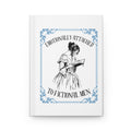 Hardcover Journal — "Emotionally Attached to Fictional Men" Literary Notebook