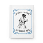 Hardcover Journal — "Emotionally Attached to Fictional Men" Literary Notebook