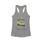 Personalize it! Women's Growth is Messy Ideal Racerback Tank