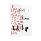 “Feel It Then Let It Go” Inspirational Wall Art