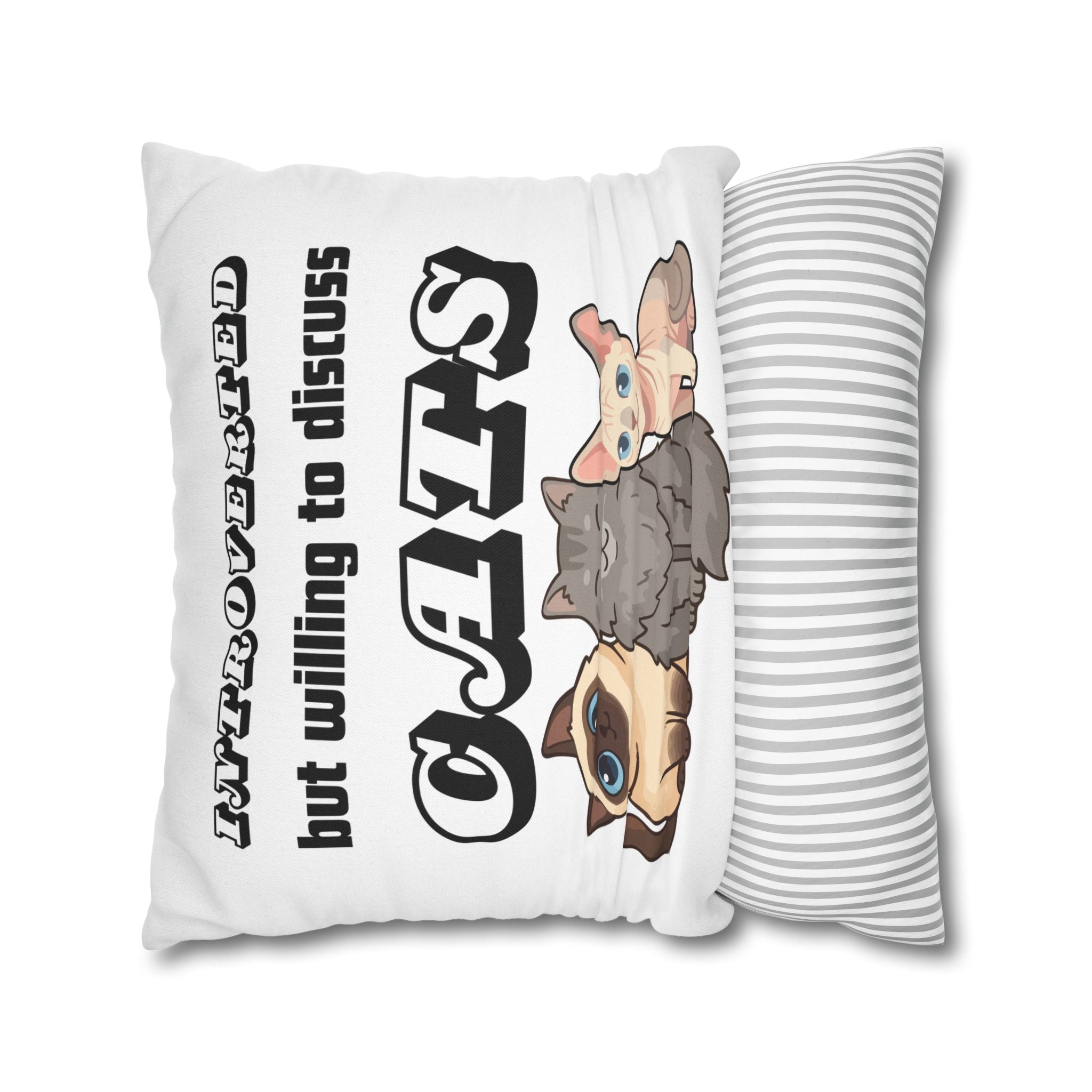 Introverted But Willing to Discuss Cats Pillowcase