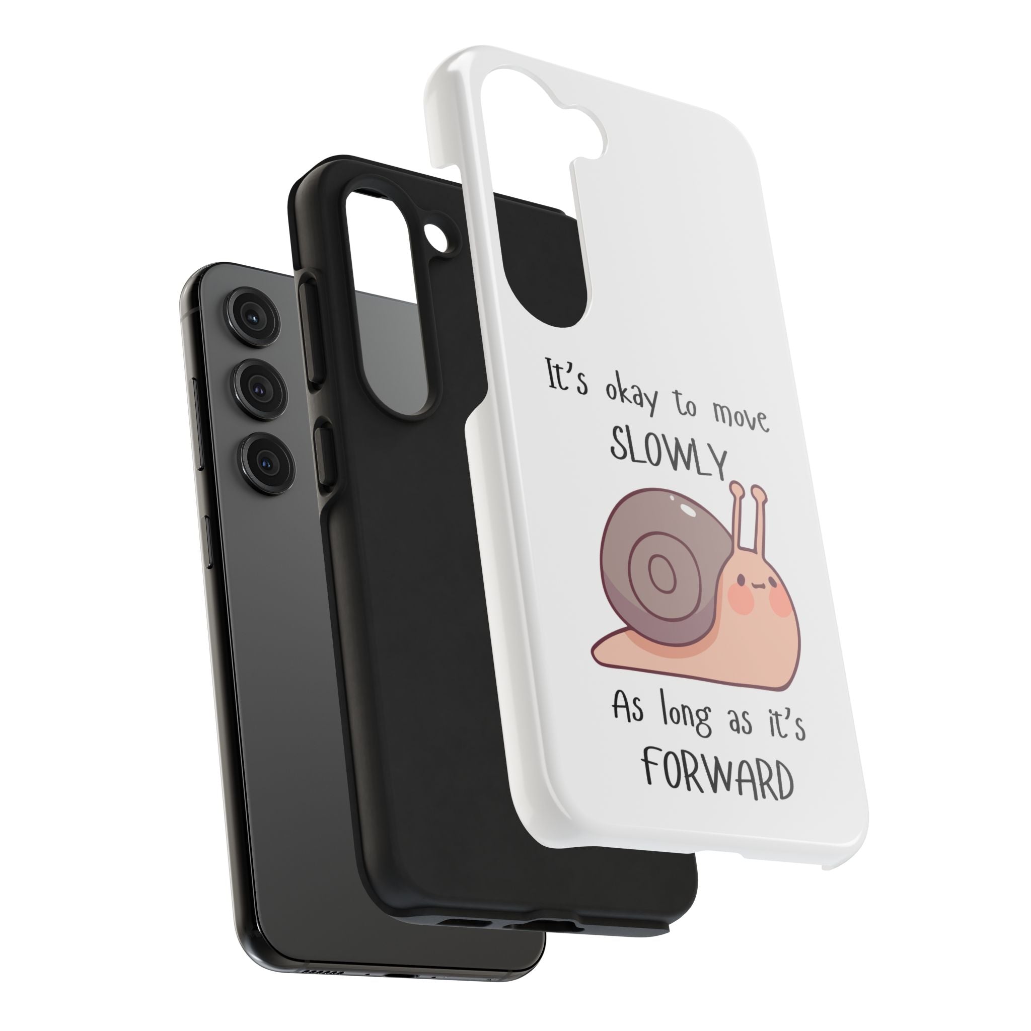 Tough Phone Case — Cute Snail 'It's Okay to Move Slowly as Long as It's Forward' Motivational Protective Cover
