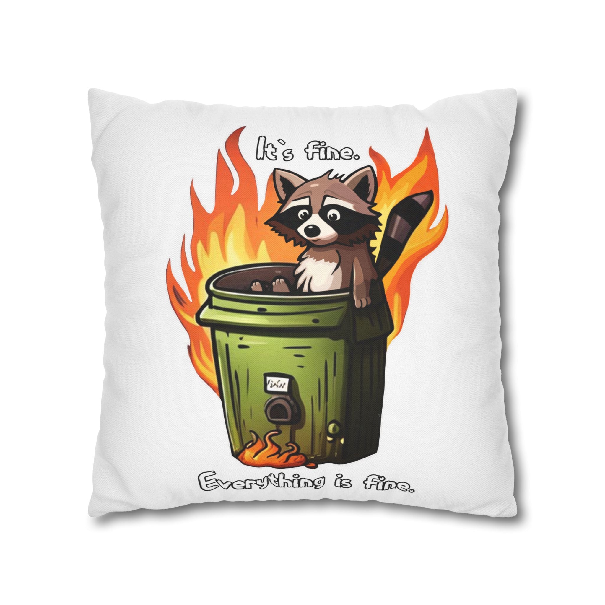 Funny 'It's Fine' Trash Panda Throw Pillowcase — Cute Raccoon In Flames Decorative Cushion Cover