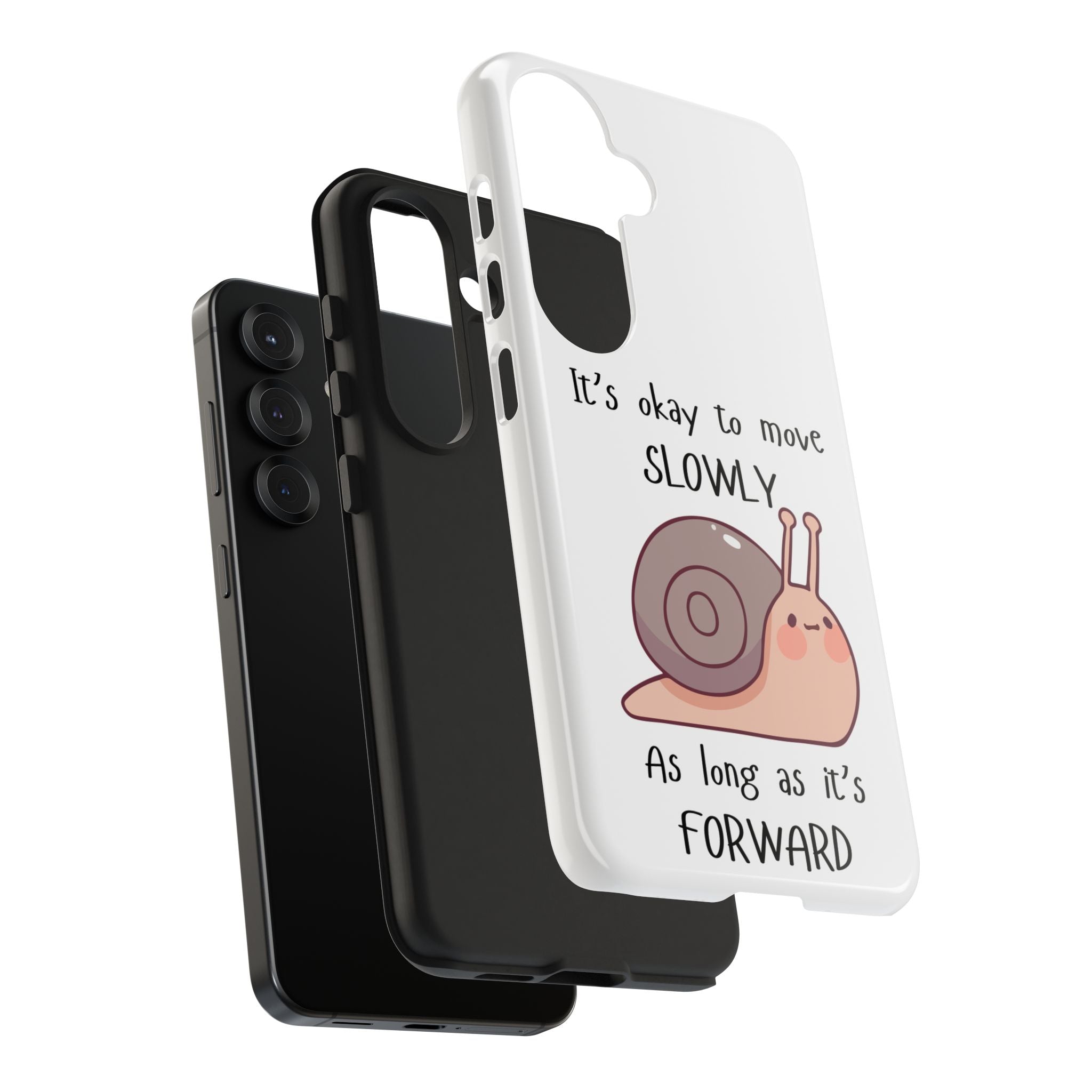 Tough Phone Case — Cute Snail 'It's Okay to Move Slowly as Long as It's Forward' Motivational Protective Cover
