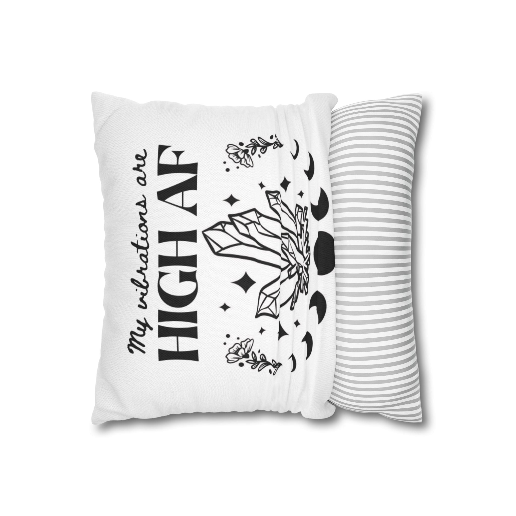 Spun Polyester Pillow – "My Vibrations Are HIGH AF" Crystal Boho Accent
