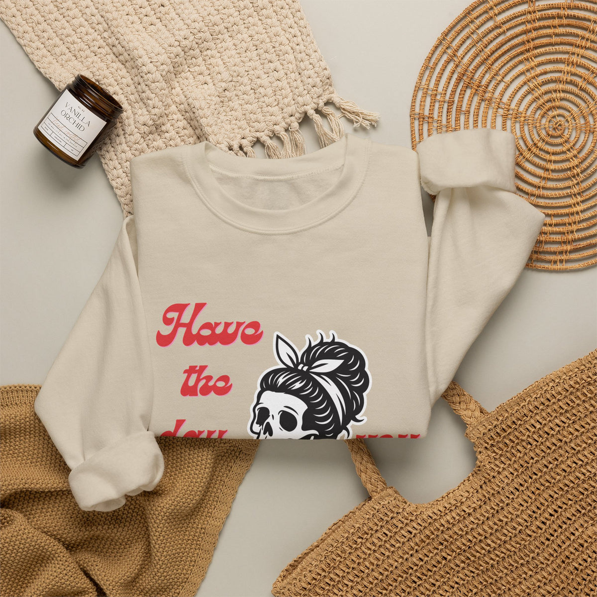 Skeleton 'Have the Day You Deserve' Crewneck Sweatshirt
