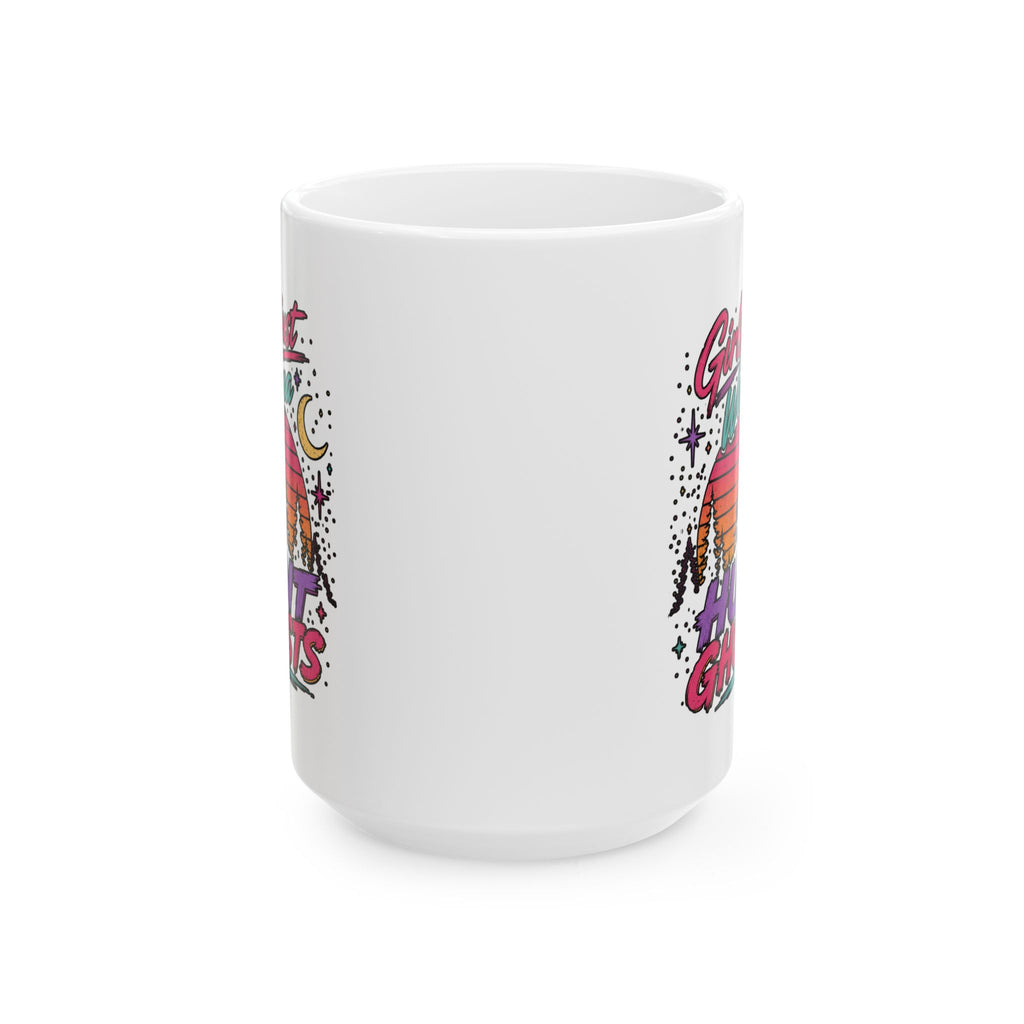 Girls Just Wanna Hunt Ghosts Ceramic Mug, (11oz, 15oz)