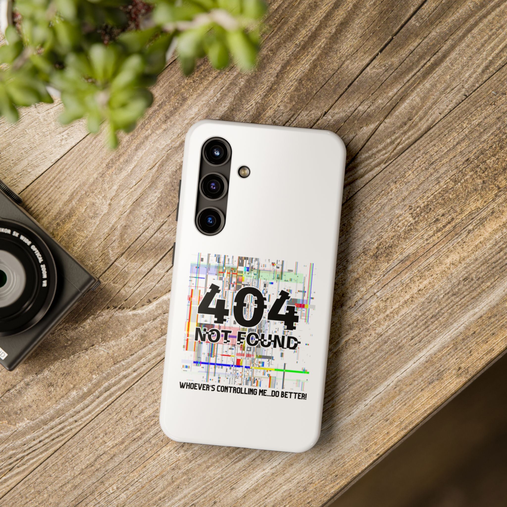 'Whoever's Controlling me...Do Better' 404 Not Found Tech Phone Case — Glitch Art Protective Cover