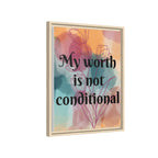 Personalize it! "My Worth is Not Conditional" Framed Matte Canvas Print Motivational Wall Art