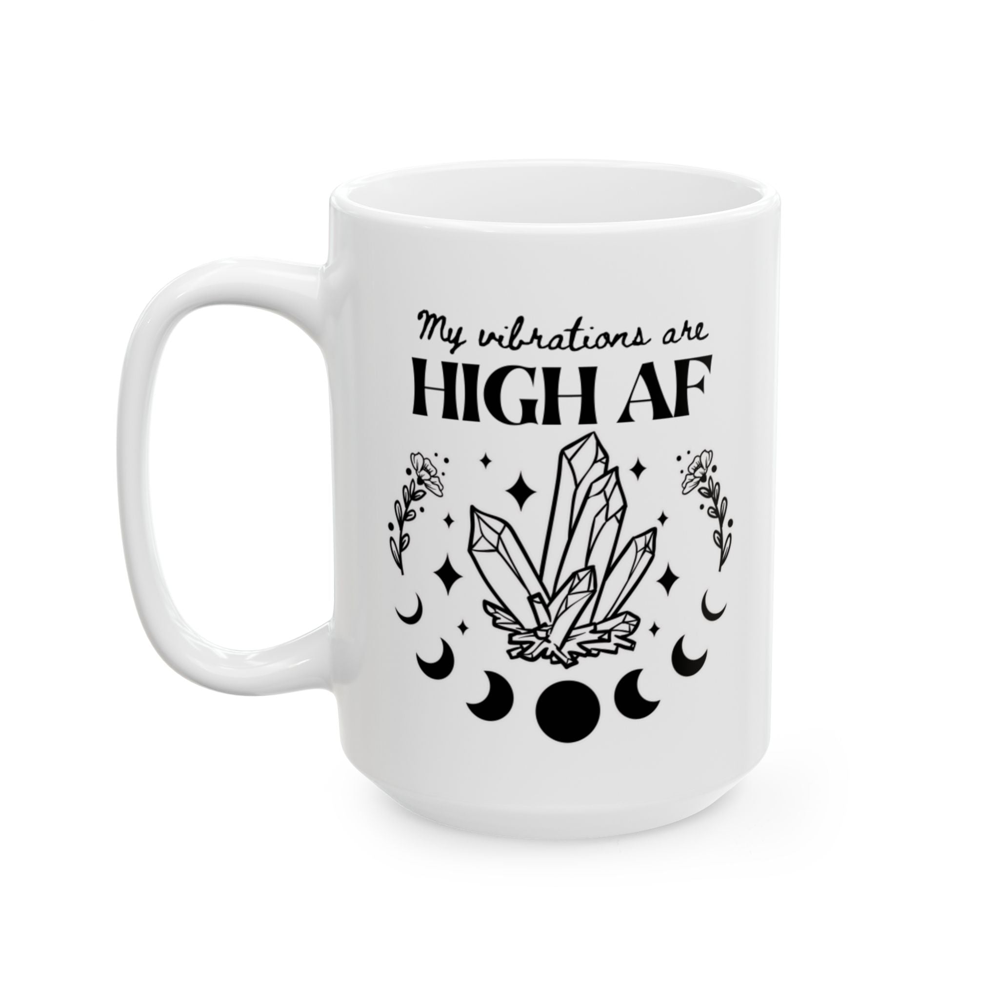 'My Vibrations are High AF' Ceramic Mug — Magical Moon & Tarot Coffee Cup (11oz/15oz)