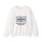 Crewneck Sweatshirt — "Rendering reality... please wait" Retro Loading Graphic