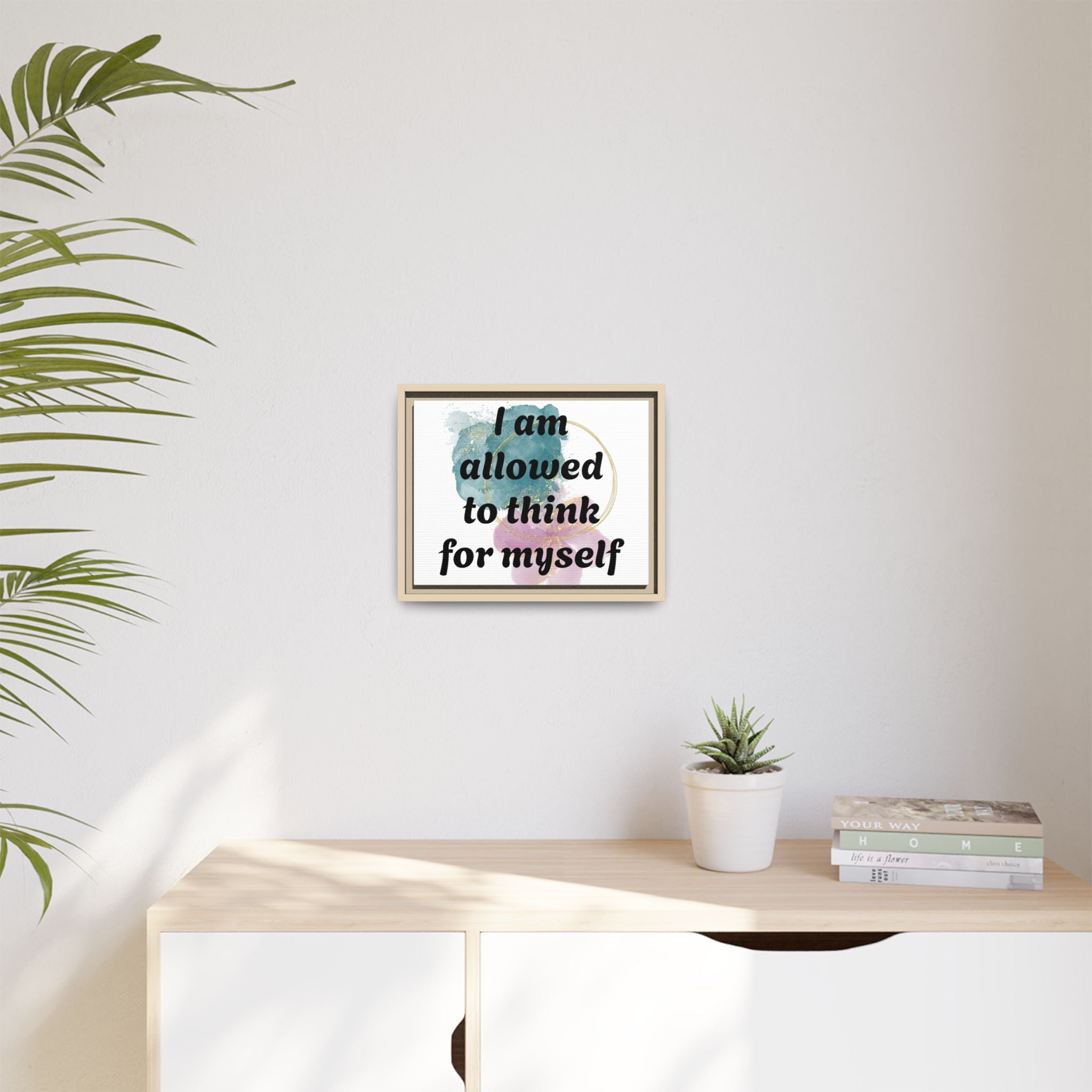 Personalize it! Framed Matte Canvas —  "I am Allowed to Think for Myself" Affirmation Wall Art