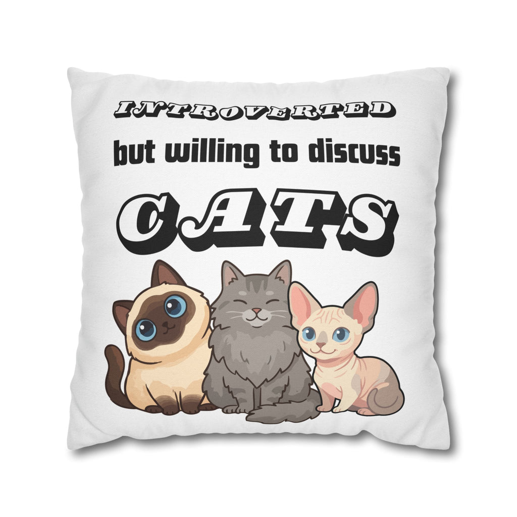 Introverted But Willing to Discuss Cats Pillowcase
