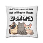 Introverted But Willing to Discuss Cats Pillowcase