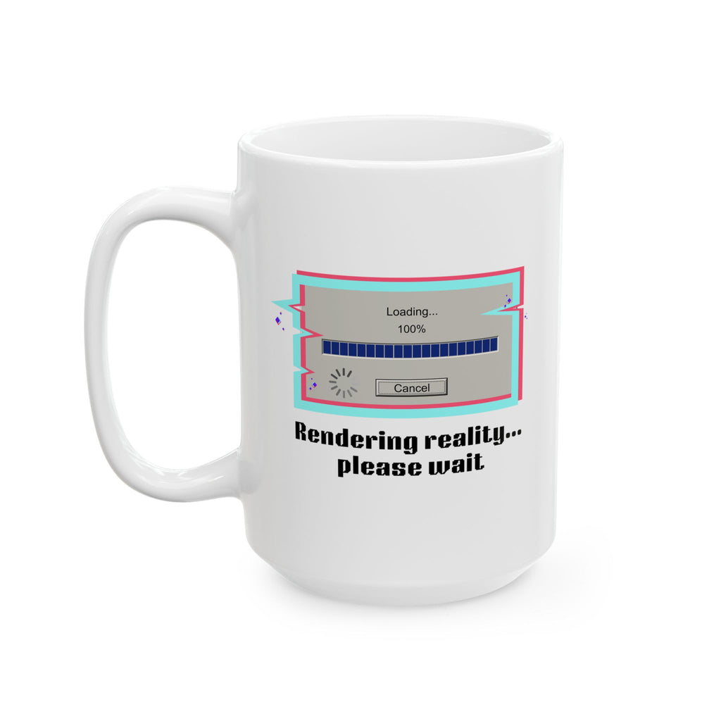 Retro 'Rendering Reality...Please Wait’ Ceramic Mug — Nostalgic 11oz/15oz Coffee Cup