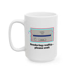 Retro 'Rendering Reality...Please Wait’ Ceramic Mug — Nostalgic 11oz/15oz Coffee Cup