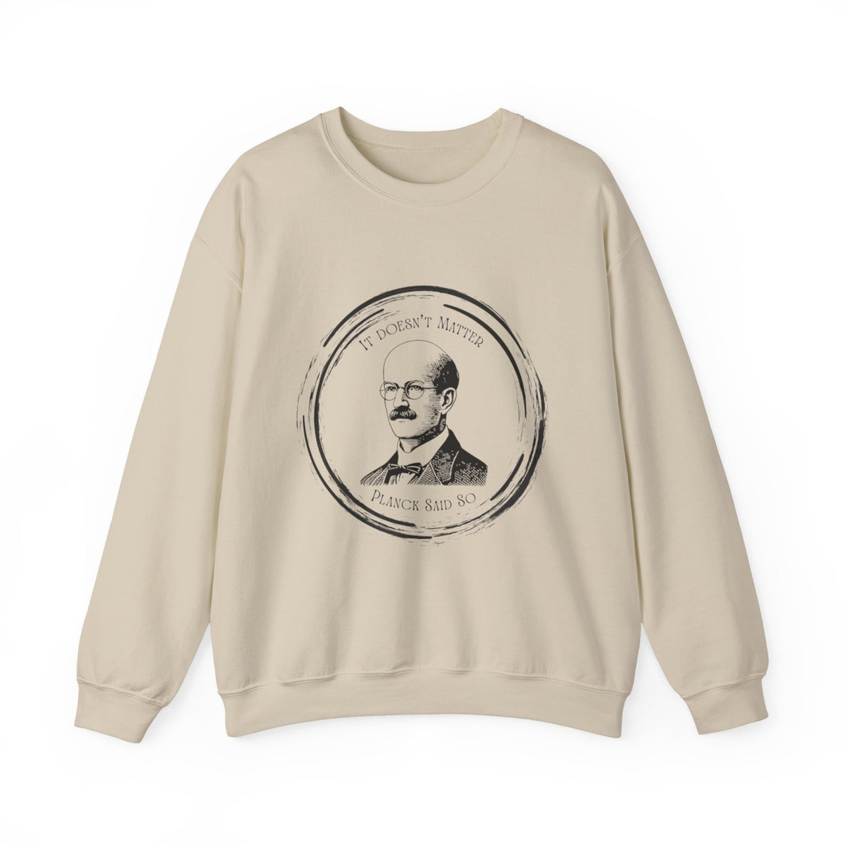 Crewneck Sweatshirt — Vintage Planck Portrait "It Doesn't Matter"