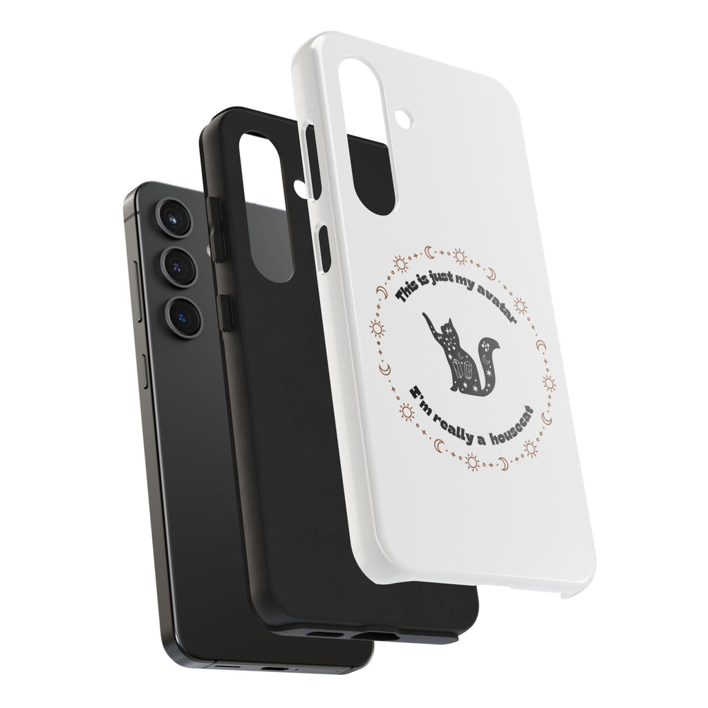Tough Phone Case — “This Is Just My Avatar, I’m Really a Housecat” Cute Celestial Cat Protective Cover
