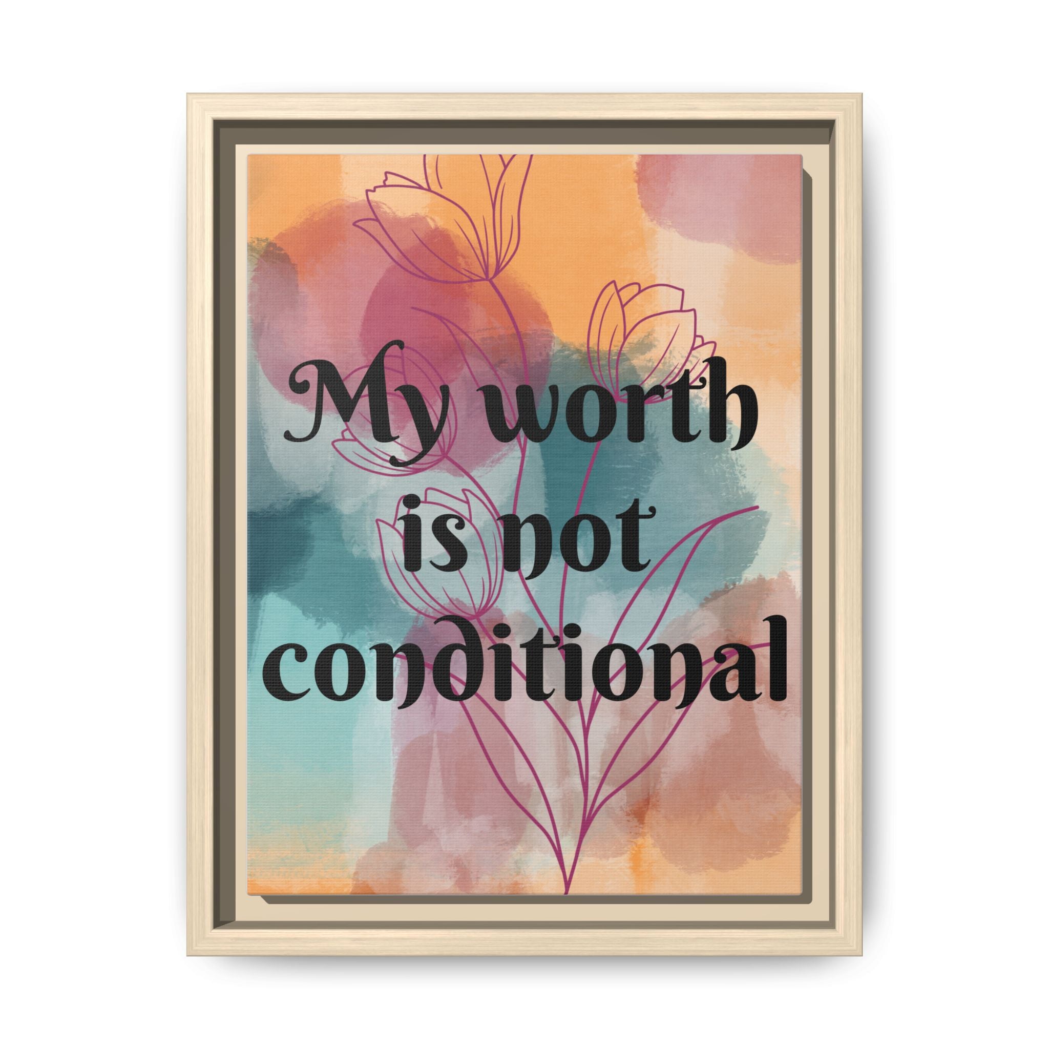 Personalize it! "My Worth is Not Conditional" Framed Matte Canvas Print Motivational Wall Art